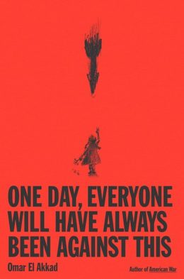 Cover of One Day, Everyone Will Have Always Been Against This